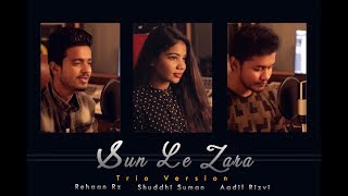 Sun Le Zara 1921 | Sad Song | Trio Cover | 2017 | Zareen Khan | Karan Kundra |  Harish Sagane