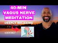 40 Minute Vagus Nerve Meditation | Your Path to Stress Relief and Calm with Chibs Okereke