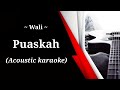 Wali - Puaskah (acoustic karaoke)