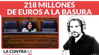 218 millones de euros a la basura