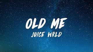 Juice WRLD - Old Me (Lyrics)