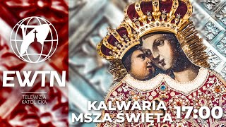 NA ŻYWO Msza św. z KALWARII ZEBRZYDOWSKIEJ  17:00 | Transmisja