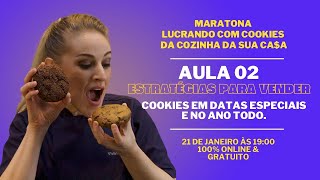 AULA 02: ESTRATÉGIAS PARA VENDER COOKIES EM DATAS ESPECIAIS E NO ANO TODO