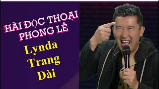 Nhân Chứng Vô Tội Lynda Trang Ðài | Hài Độc Thoại Phong Lê