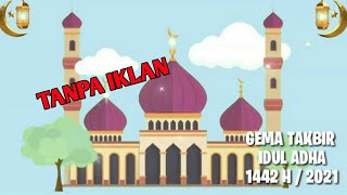 Takbiran Idul Adha Merdu Terbaru, Gema Takbir Idul Adha 2021, Tanpa Iklan