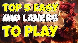 Top 5 Easiest Mid Lane Champions To Play / Best For Beginners And Noobs League Of Legends Season 9