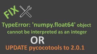 TypeError: 'numpy.float64' object cannot be interpreted as an integer / tensorflow object detection