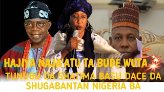 HAJIYA NAJA'ATU TA BUDE WUTA FA KAN CEWA MUSULUNCI TINUBU ABUN TUHUMA NE DAN SHUGABANCIN NIGERIA.