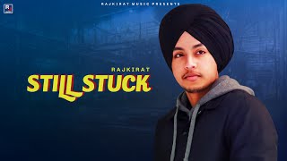 Still Stuck : Rajkirat (Official Video) Griffin | Latest Punjabi Songs 2023 | New Punjabi Songs 2023