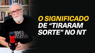 No que consistia o costume "tiraram sorte" no Novo Testamento? - @pnooficial #353