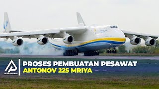 Pesawat Terbesar di Dunia,! Begini Dibalik Pabrik Pembuatan Pesawat Antonov 225 Mriya