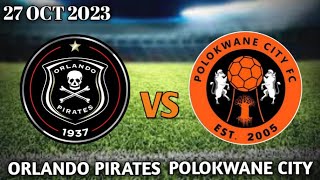 Orlando Pirates Vs Polokwane City Live Match