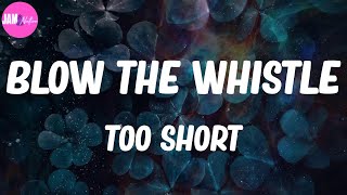 🌱 Too Short, "Blow the Whistle" (Lyrics)