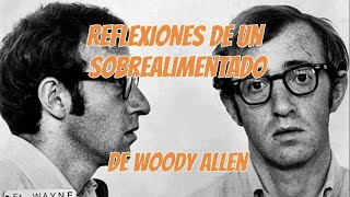 REFLEXIONES DE UN SOBREALIMENTADO de Woody Allen