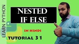 #31 Python Tutorial | Nested If Else Statement in Python (HINDI)