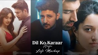 Dil Ko Karaar Aaya | Lofi Mix Mashup 2021 | Darshan Raval | Siddarth | Mashup Song | Remix Song 2021