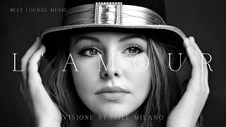 L' Amour ▪ Best Italian Lounge Music 2022