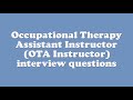 Occupational Therapy Assistant Instructor (OTA Instructor) interview questions