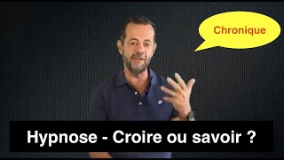 Hypnose- Croire ou savoir