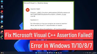 Fix Microsoft visual C++ Assertion Failed Error In Windows 11/10/8/7