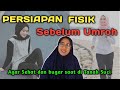 PERSIAPAN FISIK SEBELUM UMROH