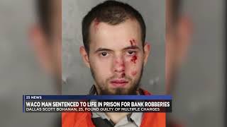 Waco man sentenced to life in federal prison for armed bank robberies in Temple and Hewitt