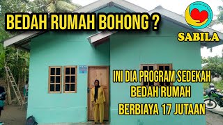 BEDAH RUMAH BOHONG..? INI DIA PROGRAM SEDEKAH BEDAH RUMAH BERBIAYA 17 JUTAAN.