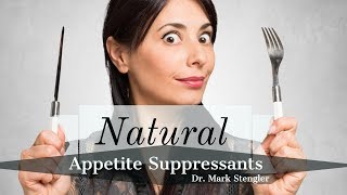 Natural Appetite Suppressants | Dr. Mark Stengler