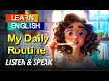 My Daily Routine | Improve Your English | English Listening and Speaking Skills | Daily Life