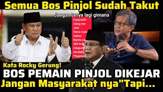 ROCKY GERUNG PRABOWO: BUBARKAN DAN HAPUS SEMUA PINJOL,KEJAR SIAPA PEMAINNYA\