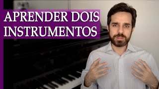 [16-30] Posso estudar dois instrumentos ao mesmo tempo?