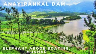 Elephant Abode Boating / Anayirangal Dam | Munnar  | Kerala  | Munnar Diaries