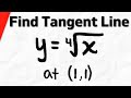 Find Equation of Line Tangent to x^(1/4) at (1,1) | Calculus 1 Exercises