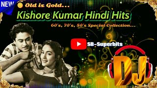 Kishore Kumar DJ Songs | Old is Gold | Hindi DJ Songs of 70s 80s  @SB-Superbits