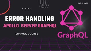 Error Handling in GraphQL and Apollo Server | Tutorial # 8