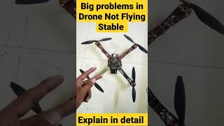 Big problems in Drone Not Flying Stable #shorts