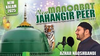 Jahangir Peer Dargah R.H || 2025 New Manqabat || Azhar Naqshbandi || Sk Baji || Freak Studio