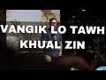 Vangik Hetlo Tawh Khualzin | Rev. Kham Khual