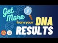 GET MORE from Ancestry DNA & FamilyTree DNA - TOOLS to use for Solving Genetic Genealogy Problems 🧬