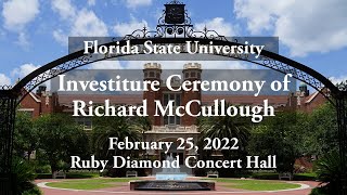 Investiture Ceremony of Richard McCullough - FSU - February 25, 2022