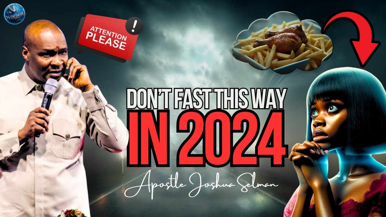 How To Fast Accurately And Get Results In 2024 Apostle Joshua Selman