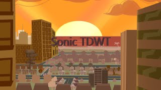 Sonic TDWT- What's Not To Love