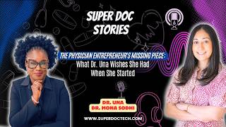 The Physician Entrepreneur's Missing Piece: What Dr. Una Wishes She Had When She Started