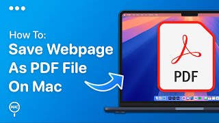 How To Save Webpage As PDF On Mac | Easy Guide