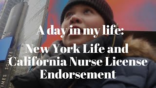 A day in my life: New York Life and California Nurse License Endorsement