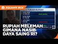 Rupiah Dekati Rp 15.000/USD, Begini Efeknya ke Daya Saing RI