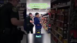 The supermarket staff mistook the man and led to his wrongful arrest.(part1/2)