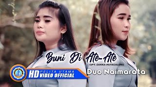 Download Mp3 Duo Naimarata - BUNI DI ATE ATE | Lagu Batak Terpopuler (Official Music Video)