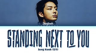 Jungkook (정국) 'Standing Next To You' Lyrics