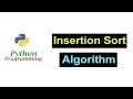 Insertion Sort Algorithm in Python Programming | Beginners Tutorials
